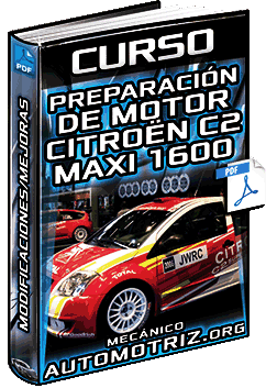 Curso: Preparación de Motor de Citroën C2 Maxi 1600 - Modificaciones, Mejoras y Ajustes