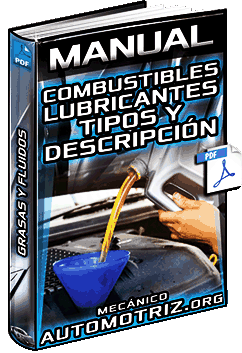 Manual de Combustibles y Lubricantes - Tipos, Descripción, Clasificación, Grasas y Fluidos