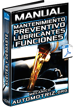 Manual de Mantenimiento Preventivo - Lubricación, y Causas de Desgaste | Mecánica Automotriz