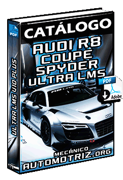 Catálogo del Auto Deportivo Audi R8 Coupe y Spyder en LMS Ultra y V10 Plus