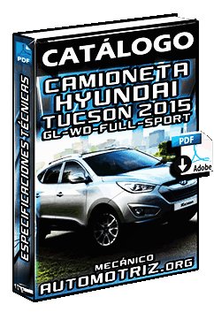 Catálogo de Hyundai Tucson 2015 en GL 2WD, Full y Sport 4WD – Especificaciones
