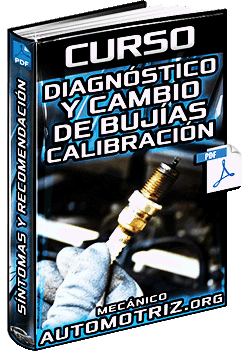 Curso de Diagnóstico y Cambio de Bujías – Solución de Problemas y Calibración