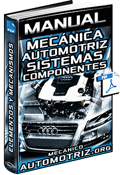 Manual: Mecánica Automotriz – Motores, Sistemas, Componentes y Mecanismos