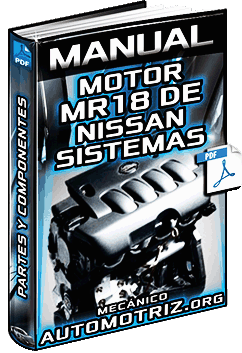 Manual de Motor MR18DE Nissan – Estructura, Sistemas y Componentes