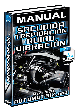 Manual de Reparación de NVH – Sacudida, Trepidación, Ruido, Estruendo y Vibración