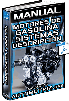 Manual de Motores de Gasolina – Sistemas, Descripción, Componentes y Ubicación